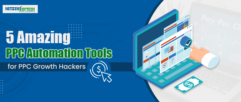 5 Amazing PPC Automation Tools for PPC Growth Hackers