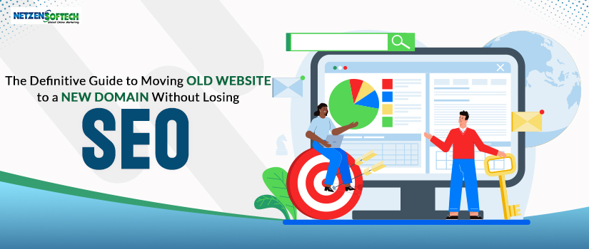 The Definitive Guide to Moving Old Website to a New Domain Without Losing SEO