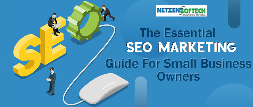 The Essential SEO Marketing Guide For Small Business Owners