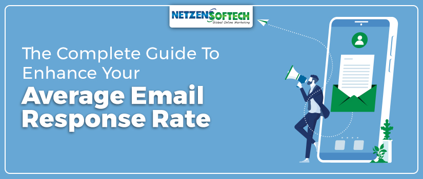 The Complete Guide To Enhance Your Average Email Response Rate