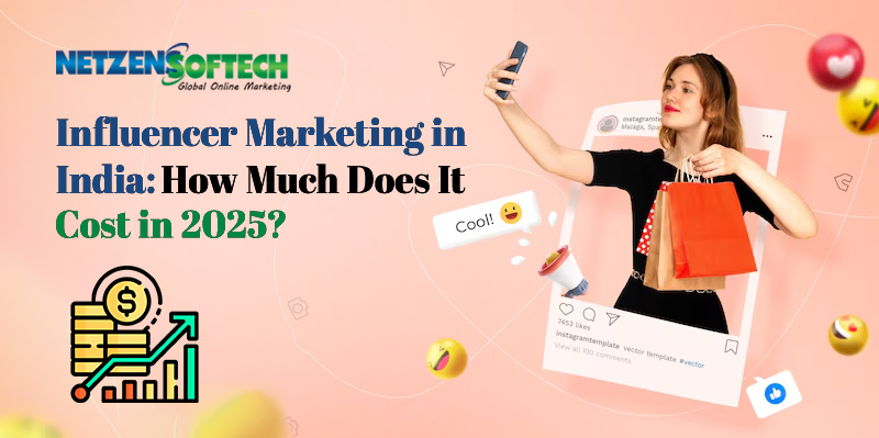 Influencer Marketing In India: How Much Does It Cost In 2025?