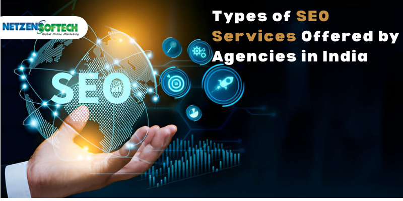 Types Of SEO Services Offered By Agencies In India
