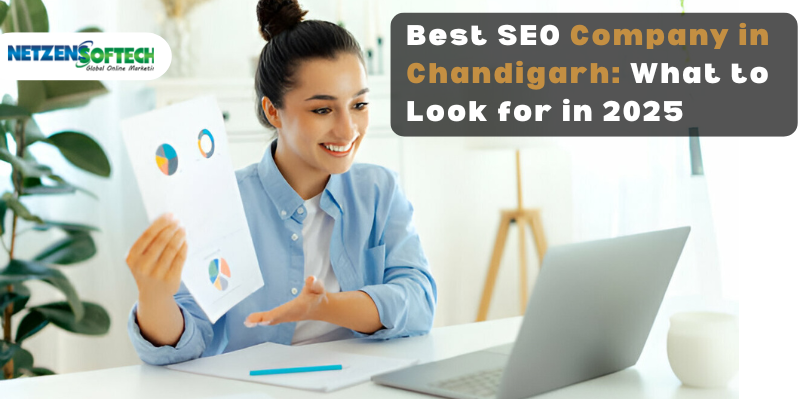 Best SEO Company In Chandigarh: What To Look For In 2025