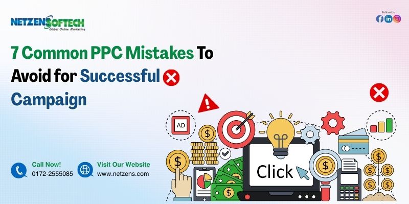 7 Common PPC Mistakes To Avoid for Successful Campaign