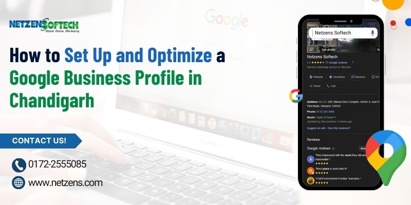 How To Set Up And Optimize A Google Business Profile In Chandigarh?