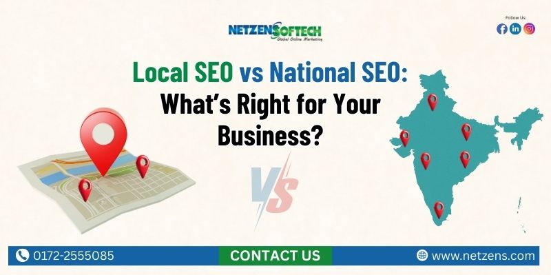 Local SEO vs National SEO: What’s Right for Your Business?