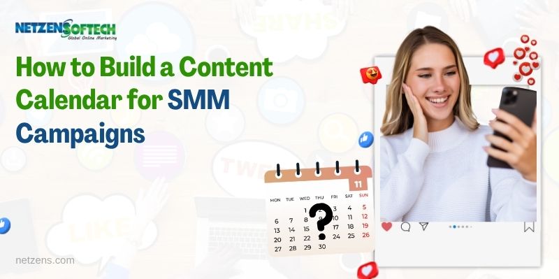 How to Build a Content Calendar for SMM Campaigns