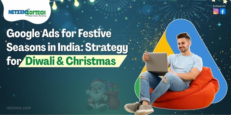 Google Ads for Festive Seasons in India: Strategy for Christmas & New Year